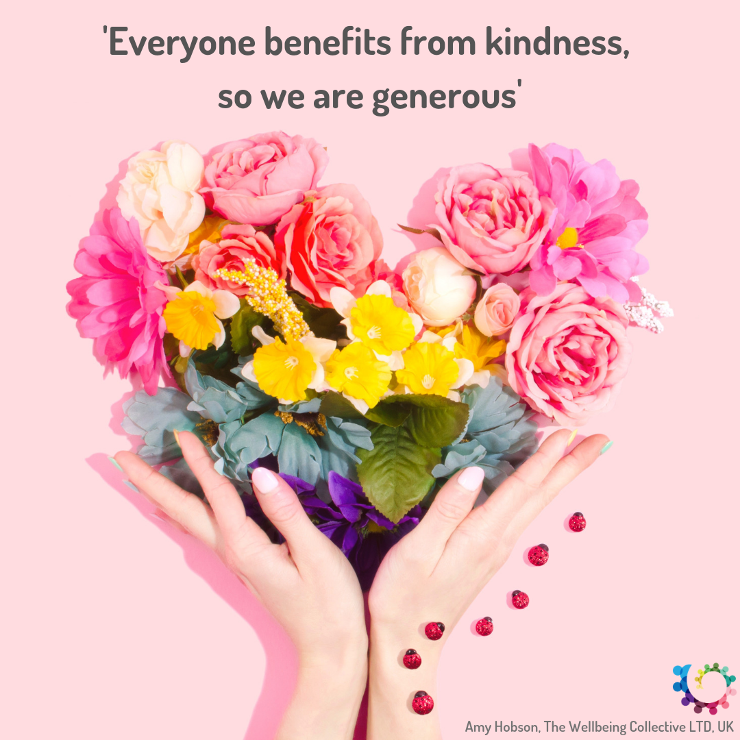 'Everyone benefits from kindness, so we are generous'